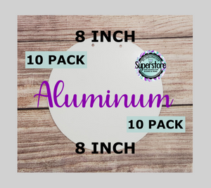 10 PACK DEAL - WITH holes - Aluminum sign 8 inch round