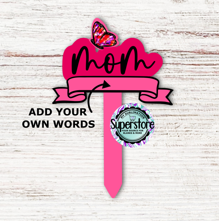 Digital Download - Mom Garden Stake - for our sublimation blanks