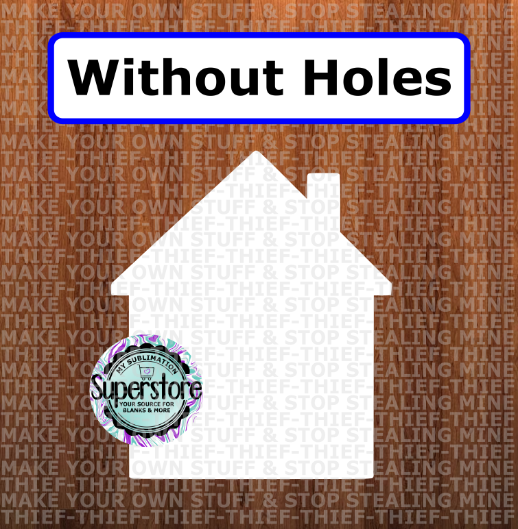 House - withOUT holes - Wall Hanger - 5 sizes to choose from - Sublimation Blank