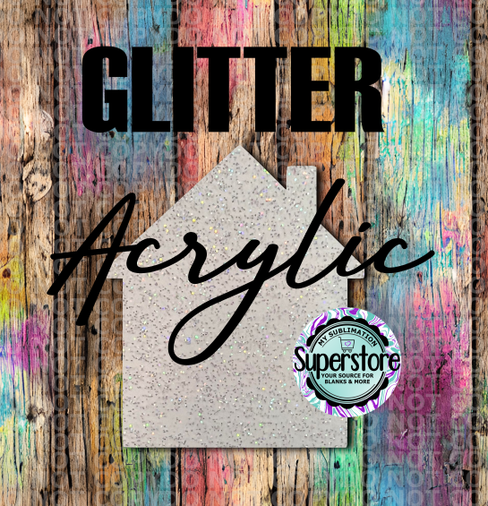 GLITTER House -  With or Without Hole  - Sublimation Acrylic