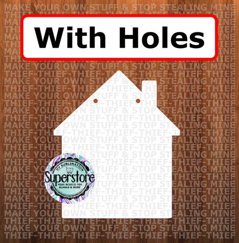 House - WITH holes - Wall Hanger - 5 sizes to choose from - Sublimation Blank