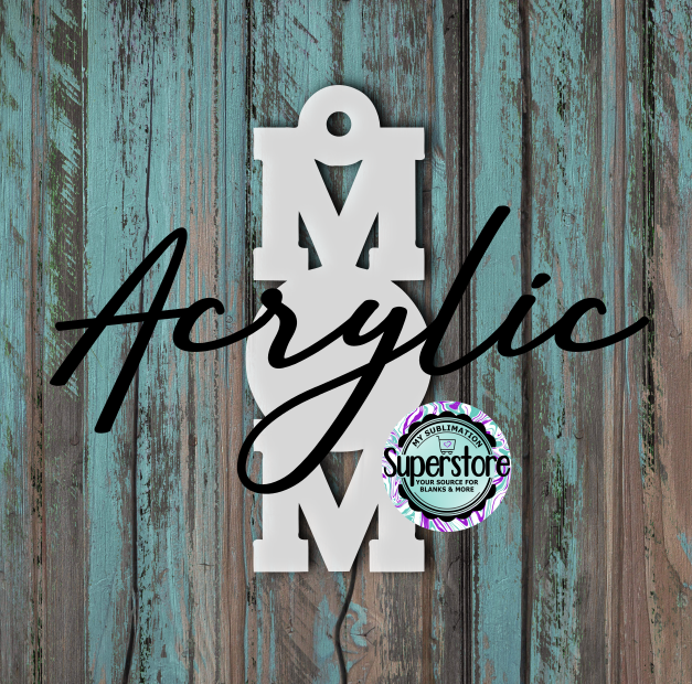 Clear Acrylic - MOM -  With Hole  - Sublimation Acrylic