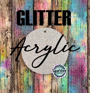 GLITTER Acrylic Round -  With or Without Hole - Sublimation Acrylic