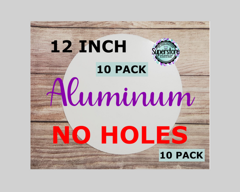 10 PACK DEAL - WithOUT holes - Aluminum sign 12 inch round