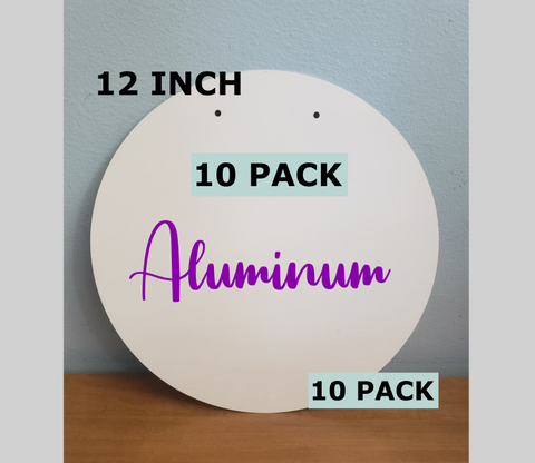 10 PACK DEAL - WITH holes - Aluminum sign 12 inch round