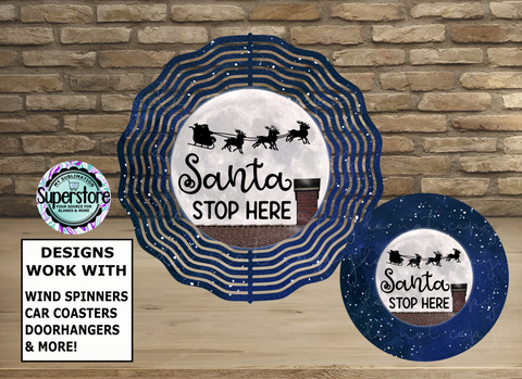 Digital Download - Santa stop here - made for our blanks