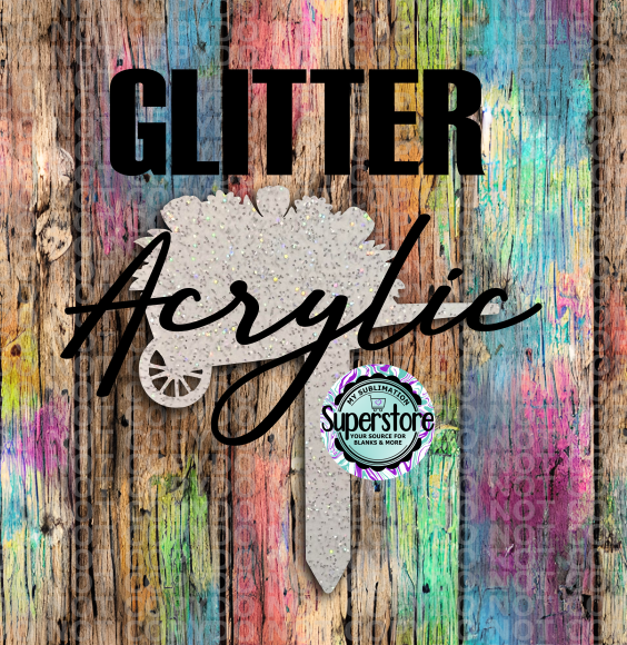 GLITTER - Wheel Barrow Garden Stake - Sublimation Acrylic