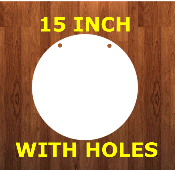 15 inch WITH holes round circle - Sublimation MDF Blank