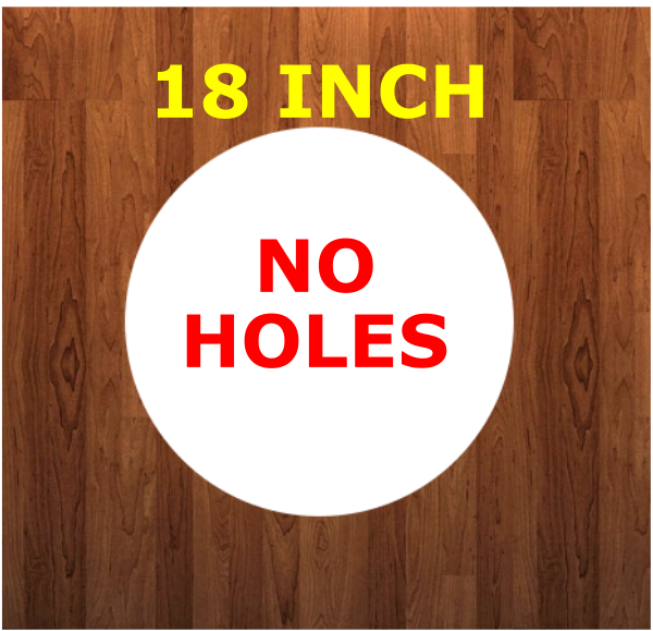 18 inch withOUT holes round circle - Sublimation MDF Blank