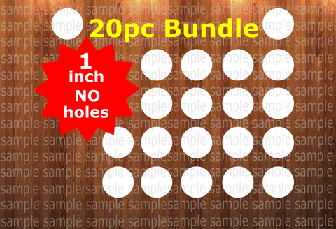 20pc bundle - 1 inch circle  *NO HOLES*