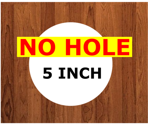 5 inch withOUT holes round circle - Sublimation MDF Blank