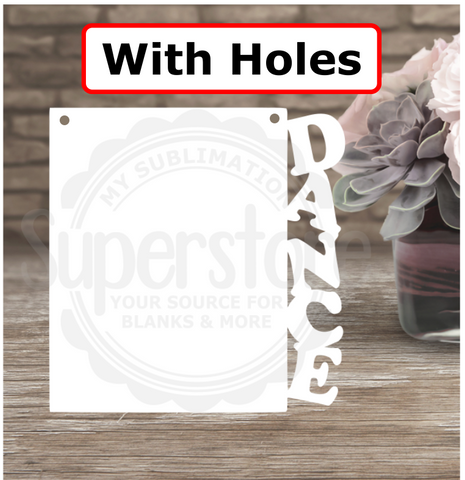 Dance WITH holes - 3 different sizes use drop down bar - Sublimation Blank MDF Single Sided