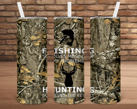 (Instant Print) Digital Download - Fishing solves most of my problems Hunting solves the rest - made for our 20oz tapered tumbler