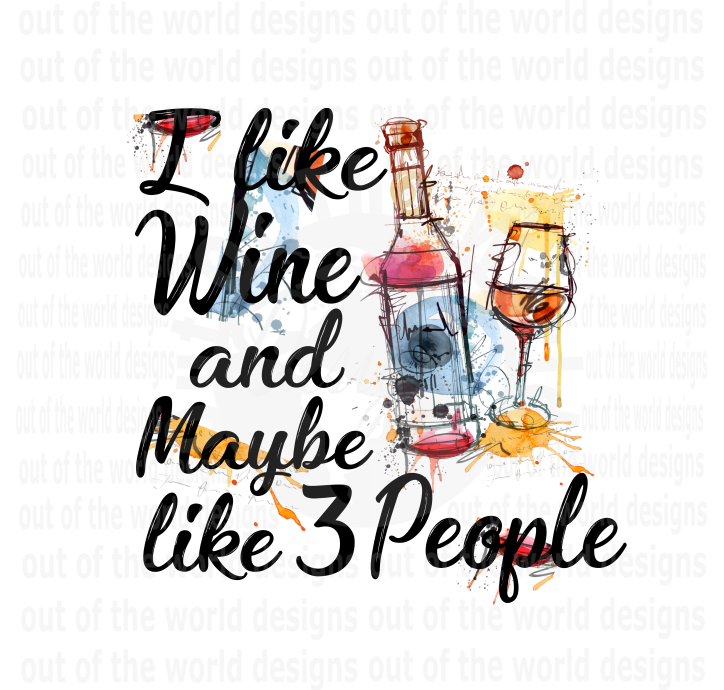 (Instant Print) Digital Download - I like wine and maybe 3 people