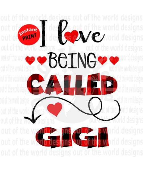 I love being called Gigi (Instant Print) Digital Download