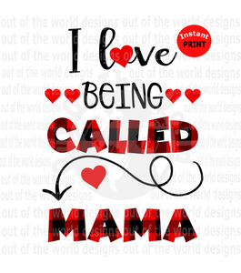 I love being called Mama (Instant Print) Digital Download