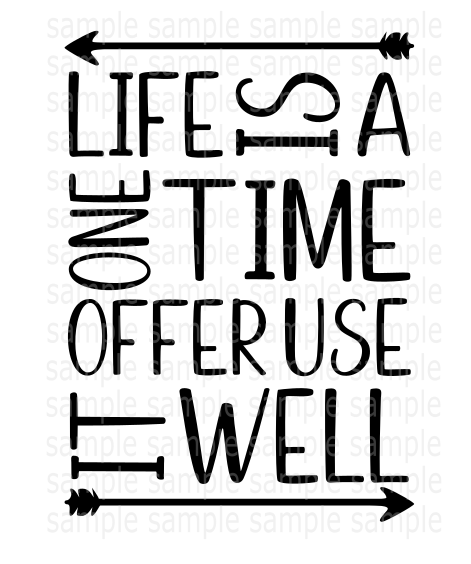 (Instant Print) Digital Download - Life is a one time offer use it well