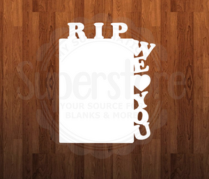 RIP We Love You -  INCLUDES feet- 2 different sizes - Single Sided