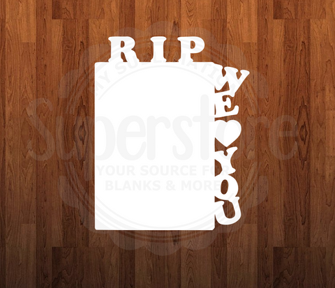 RIP We Love You -  INCLUDES feet- 2 different sizes - Single Sided