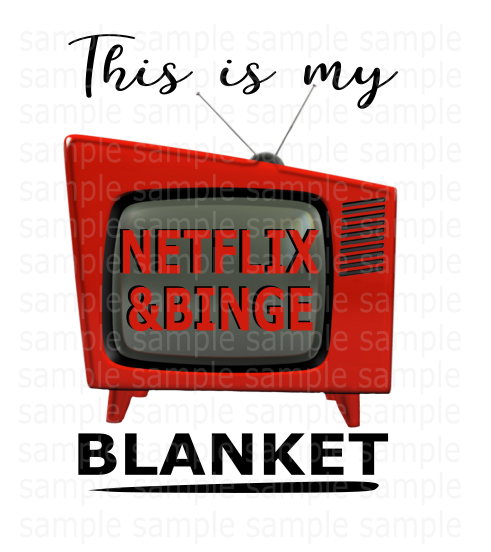 (Instant Print) Digital Download - This is my netflix and binge blanket