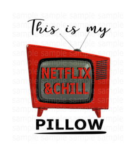 (Instant Print) Digital Download - This is my netflix and chill pillow