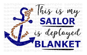 (Instant Print) Digital Download - This is my sailor is deployed blanket