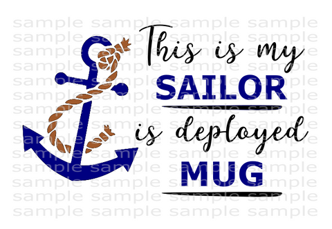 (Instant Print) Digital Download - This is my sailor is deployed mug