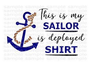 (Instant Print) Digital Download - This is my sailor is deployed shirt