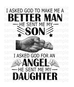 (Instant Print) Digital Download - I asked God to make me a better man