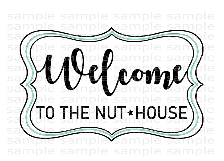 (Instant Print) Digital Download - Welcome to the nut house
