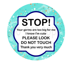 (Instant Print) Digital Download - Stop your germs are to big for me - Made for out MDF blanks
