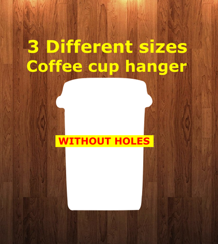 Coffee cup WITHOUT holes - Wall Hanger - 3 sizes to choose from -  Sublimation Blank  - 1 sided  or 2 sided options