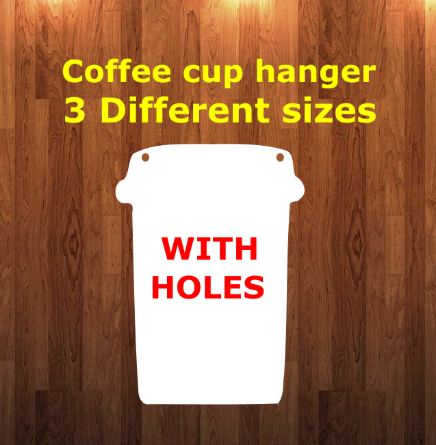 Coffee cup WITH holes - Wall Hanger - 3 sizes to choose from -  Sublimation Blank  - 1 sided  or 2 sided options