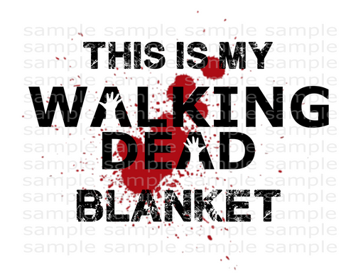 (Instant Print) Digital Download - This is my Walking Dead blanket
