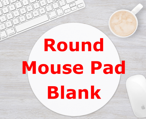 Round Mouse Pad for Sublimation or Vinyl