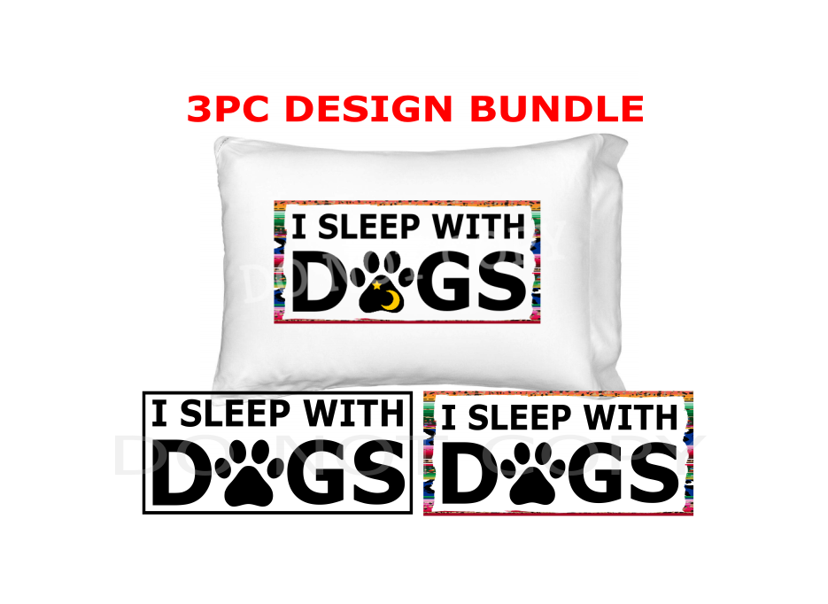 (Instant Print) Digital Download - I sleep with dogs 3PC BUNDLE DEAL