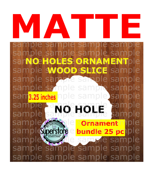 MATTE Wood slice - withOUT hole - Ornament Bundle Price