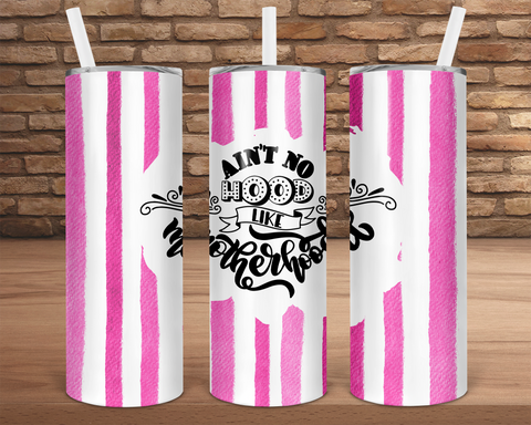 (Instant Print) Digital Download - Aint no hood like motherhood   - 20oz skinny tapered tumbler wrap