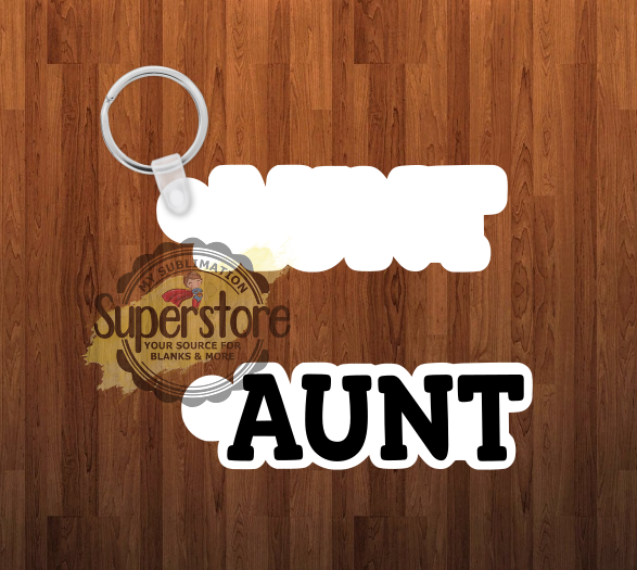 Aunt Keychain - Single sided or double sided - Sublimation Blank