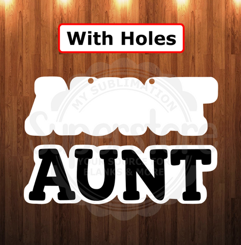 With holes - Aunt shape - 6 different sizes - Sublimation Blanks