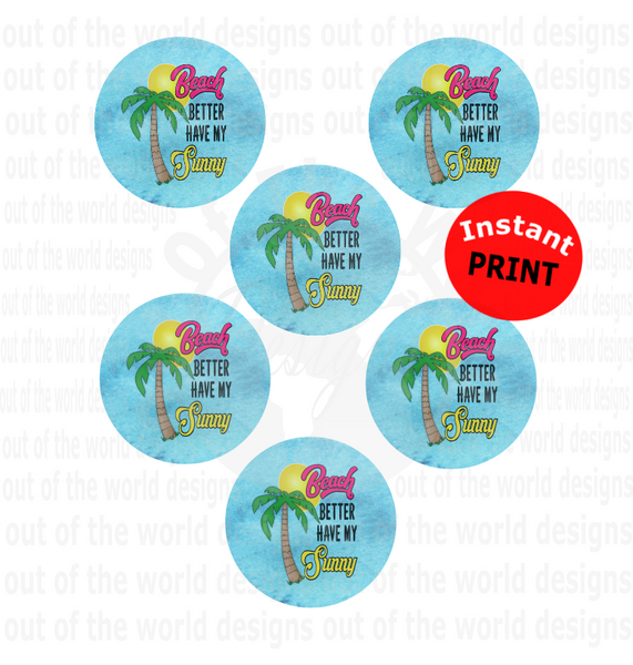 (Instant Print) Digital Download - Beach better have my sunny car coaster