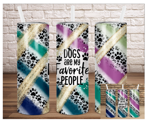 Digital Download - 2pc - Dogs are my favorite people TUMBLER bundle - made for our blanks