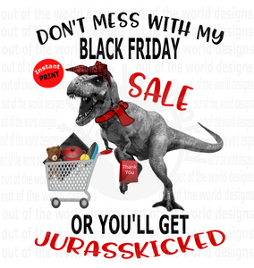 Black Friday Jurasskicked (Instant Print) Digital Download