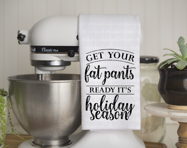 (Instant Print) Digital Download - Get your fat pants ready it's holiday season