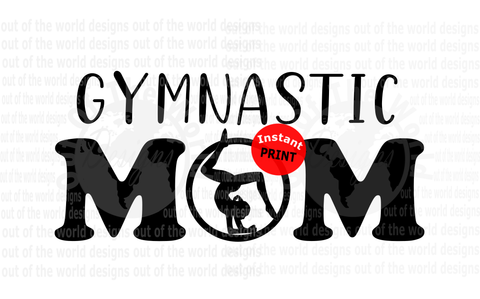 Gymnastic Mom (Instant Print) Digital Download