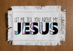 (Instant Print) Digital Download - Let me tell you about my Jesus