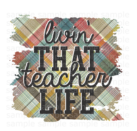 (Instant Print) Digital Download - Livin that teacher life