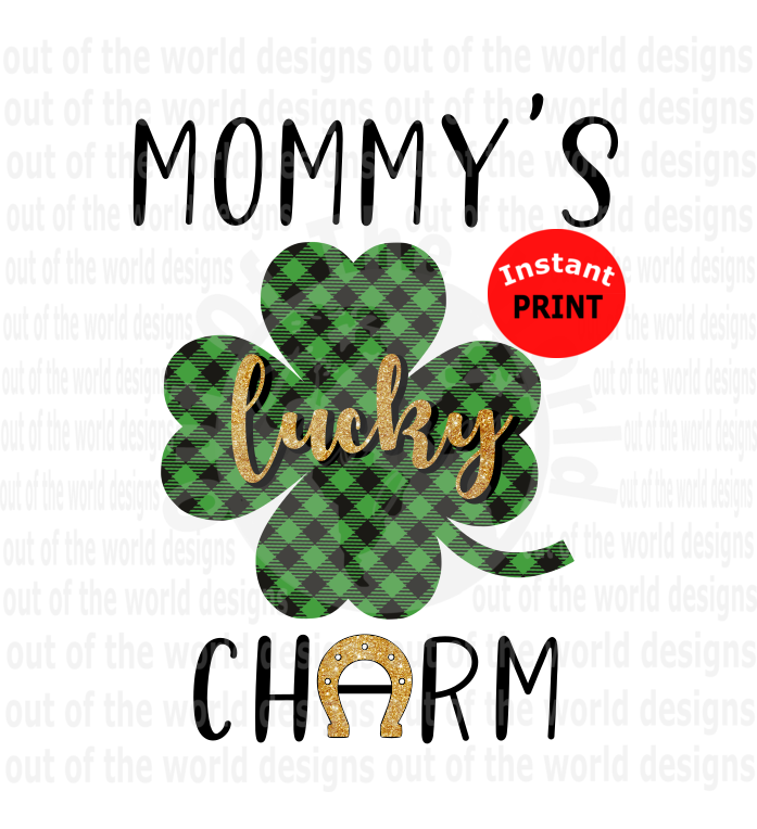 Mommy's Lucky Charm (Instant Print) Digital Download