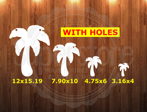 Palm tree WITH holes - 4 sizes to choose from -  Sublimation Blank  - 1 sided  or 2 sided options