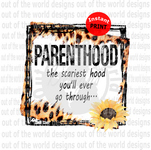 (Instant Print) Digital Download - Parenthood the scariest hood you'll ever go through, with frame